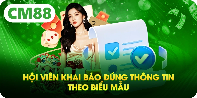 Hội viên khai báo đúng thông tin theo biểu mẫu