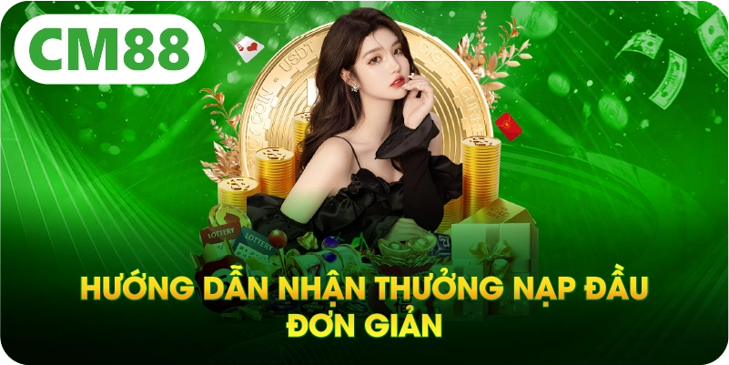 Hướng dẫn nhận thưởng nạp đầu đơn giản