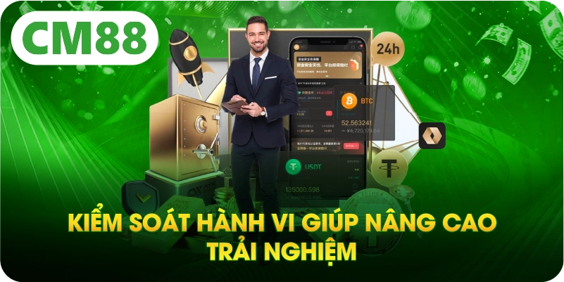 Kiểm soát hành vi giúp nâng cao trải nghiệm