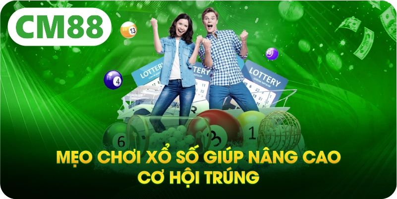 Mẹo chơi xổ số giúp nâng cao cơ hội trúng