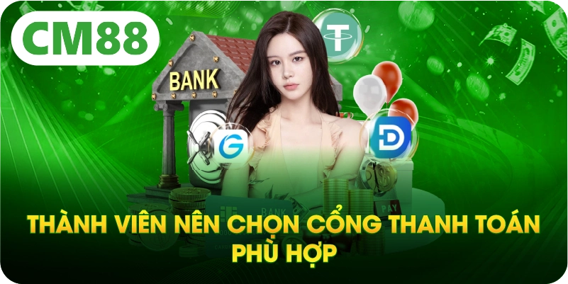 Thành viên nên chọn cổng thanh toán phù hợp