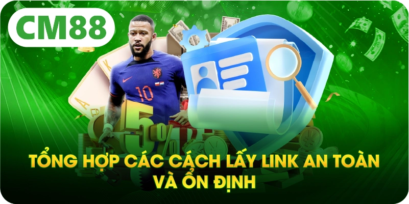 Tổng hợp các cách lấy link an toàn và ổn định