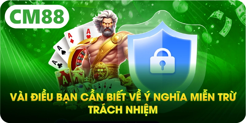 Vài điều bạn cần biết về ý nghĩa miễn trừ trách nhiệm